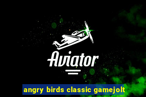 angry birds classic gamejolt